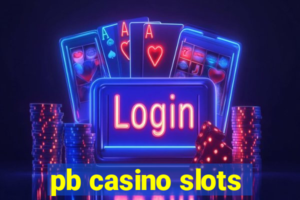 pb casino slots